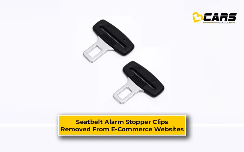 Seatbelt Alarm Stopper Clips Removed From E-Commerce Platforms