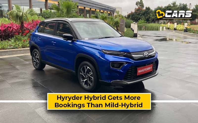 î€€Toyotaî€ Gets More Bookings For î€€Hyryderî€ î€€Hybridî€ Than Mild î€€Hybridî€ Variants