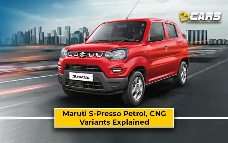 Maruti Suzuki S-Presso Petrol, CNG Variants Explained - Which One To Buy?