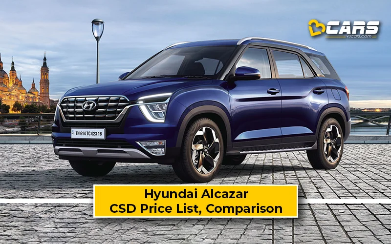 2024 Hyundai Alcazar CSD Price Vs Ex-Showroom Price Comparison