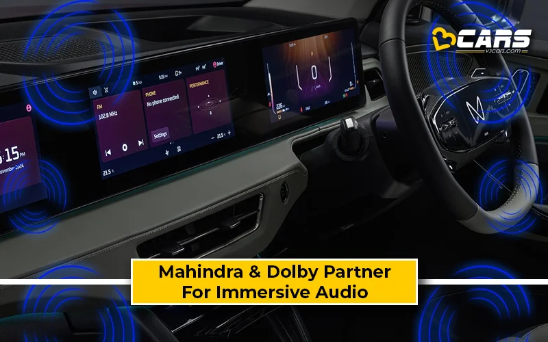 Mahindra & Dolby Partner To Bring Dolby Atmos To BE6, XEV 9e