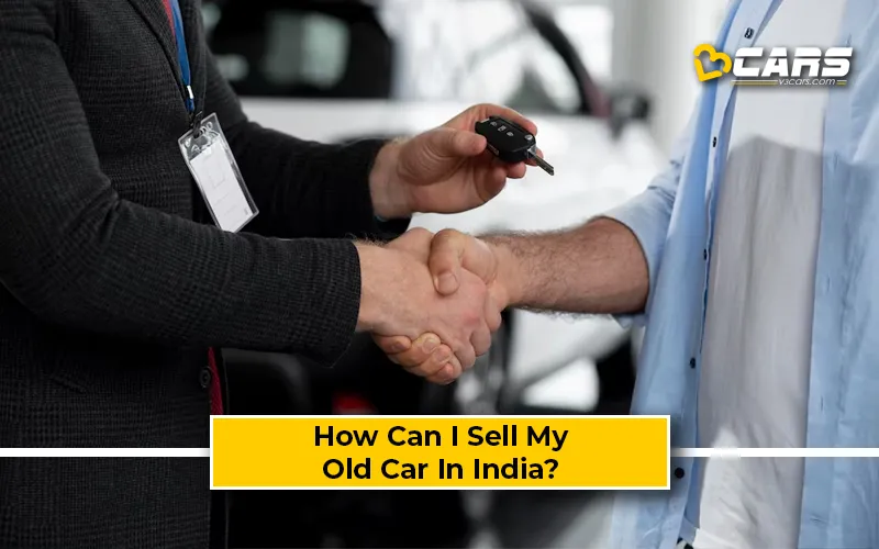 How Can I Sell My Old Car In India - V3Cars Guide