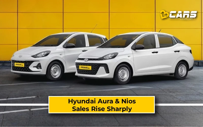 Hyundai Aura & Nios Sales Rise Sharply
