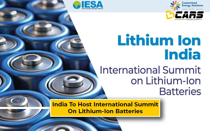 India To Host International Summit On Lithium-Ion Batteries